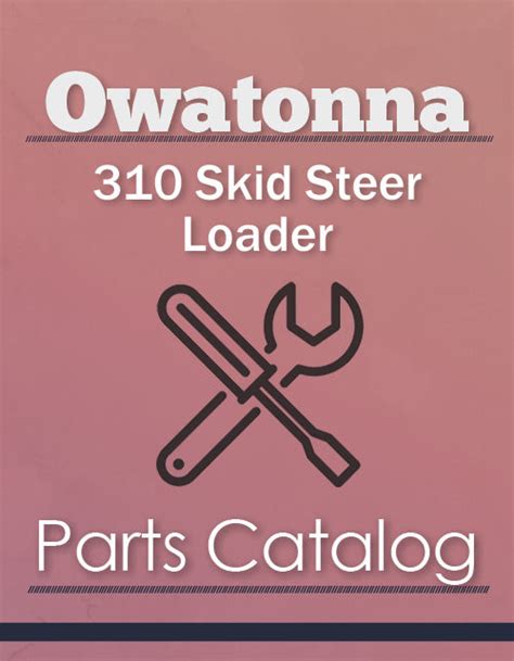 owatonna 310 mustang skid steer parts|owatonna parts catalog.